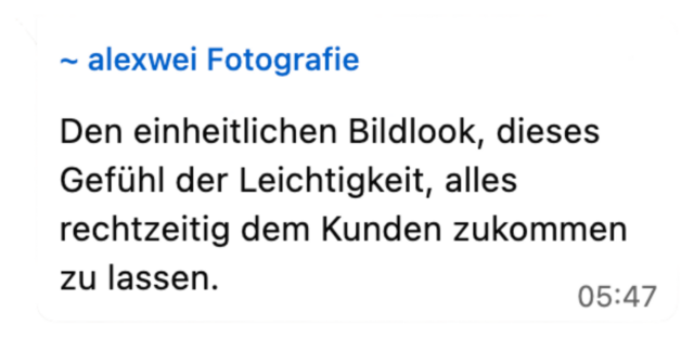 Umfrage-Antwort von alexwei: einheitlicher Bildlook und das Gefühl der Leichtigkeit
